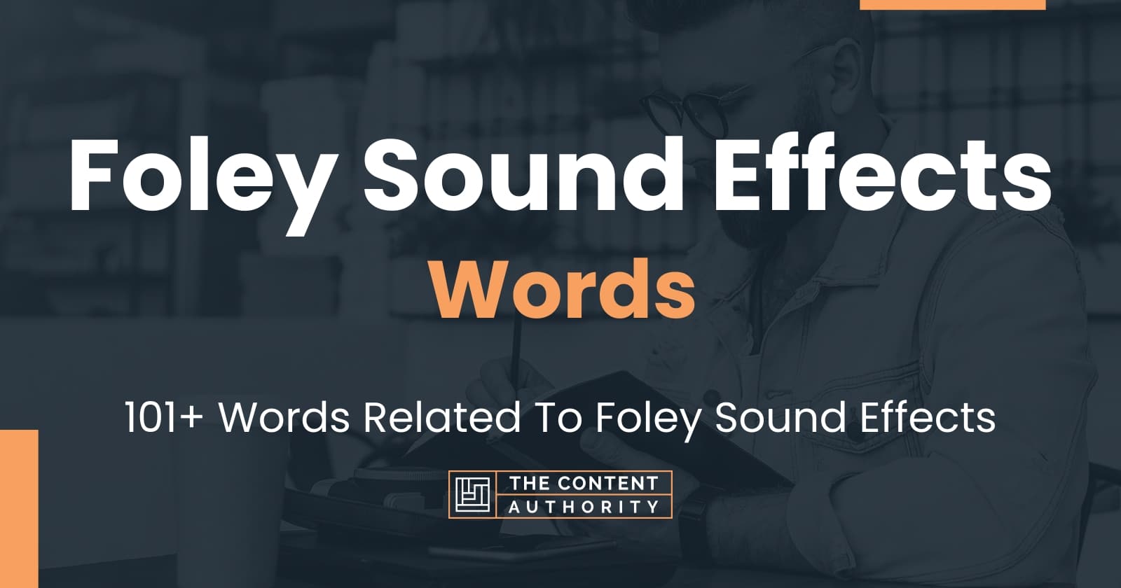 Foley Sound Effects Words 101+ Words Related To Foley Sound Effects