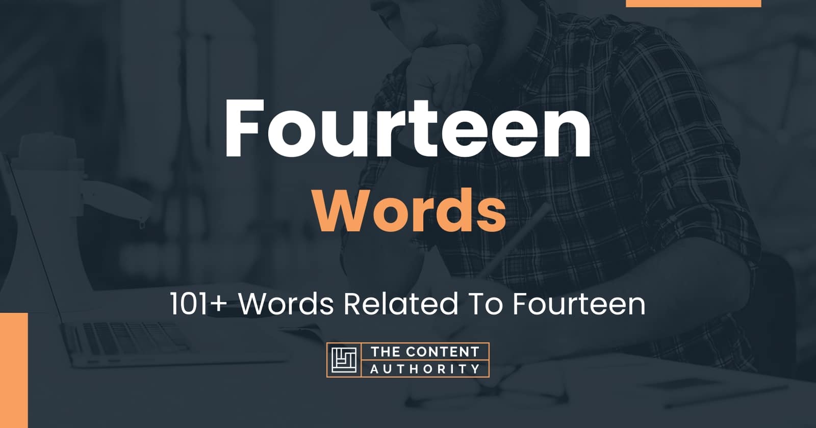Fourteen Words - 101+ Words Related To Fourteen