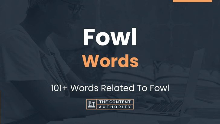 Fowl Words - 101+ Words Related To Fowl