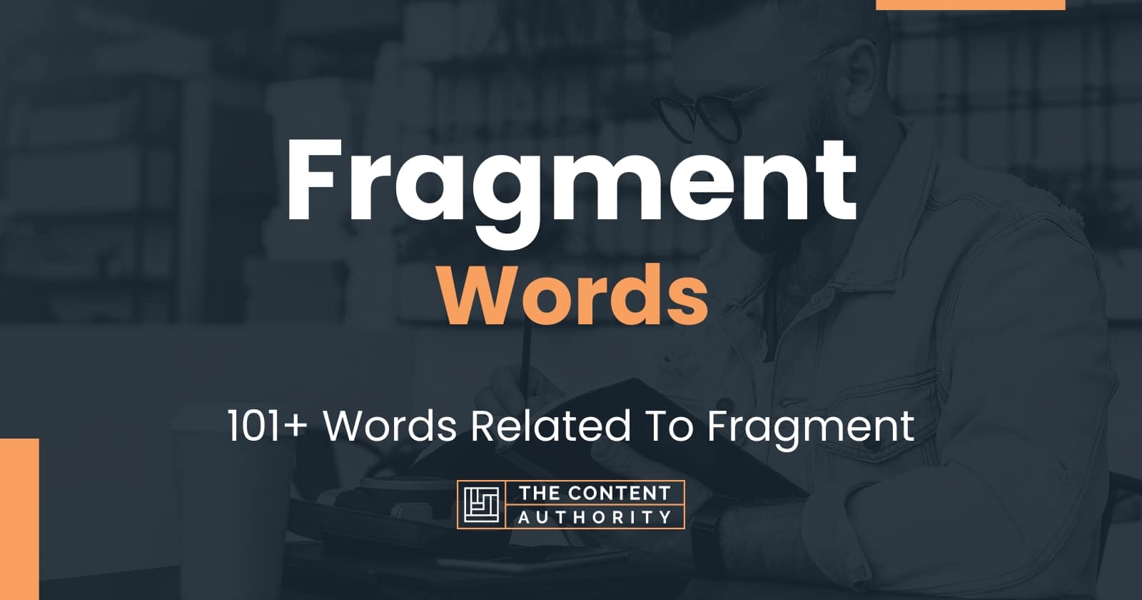 Fragment Words - 101+ Words Related To Fragment