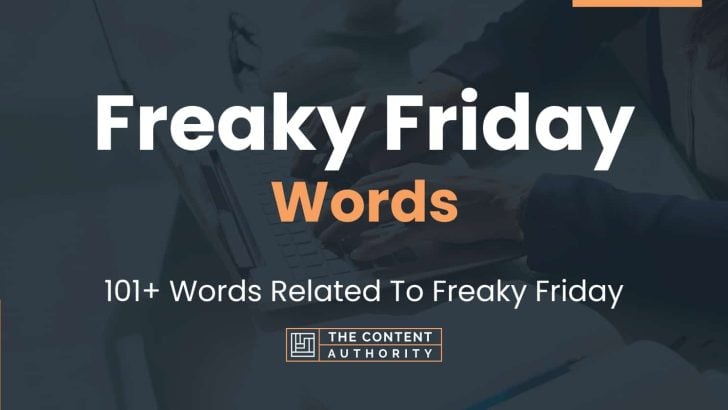 Freaky Friday Words – 101+ Words Related To Freaky Friday