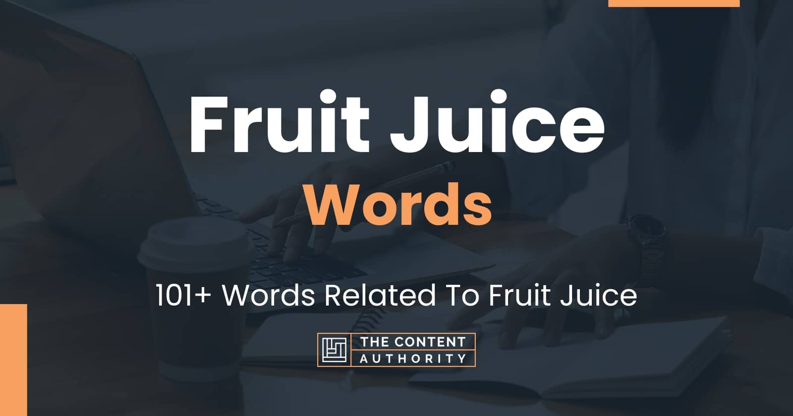 Fruit Juice Words 101+ Words Related To Fruit Juice