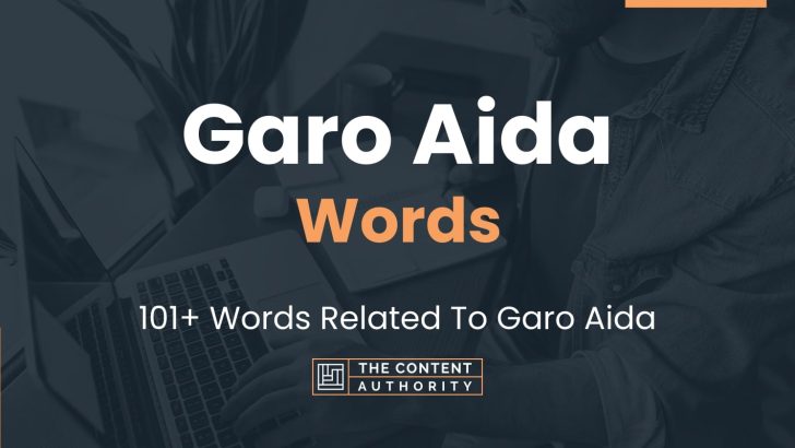 Garo Aida Words - 101+ Words Related To Garo Aida