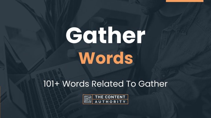 Gather Words - 101+ Words Related To Gather