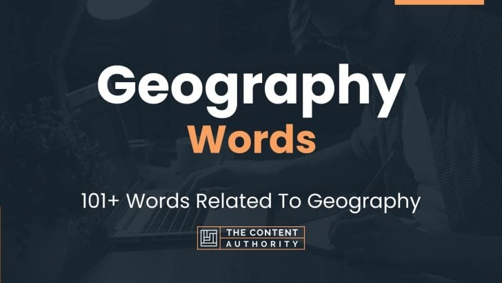 Geography Words - 101+ Words Related To Geography