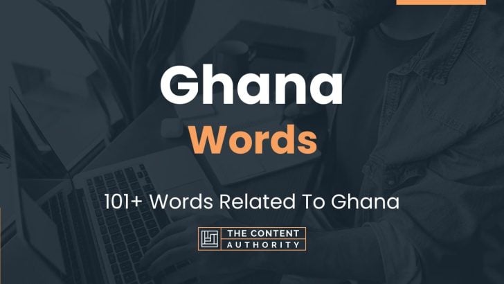 Ghana Words - 101+ Words Related To Ghana