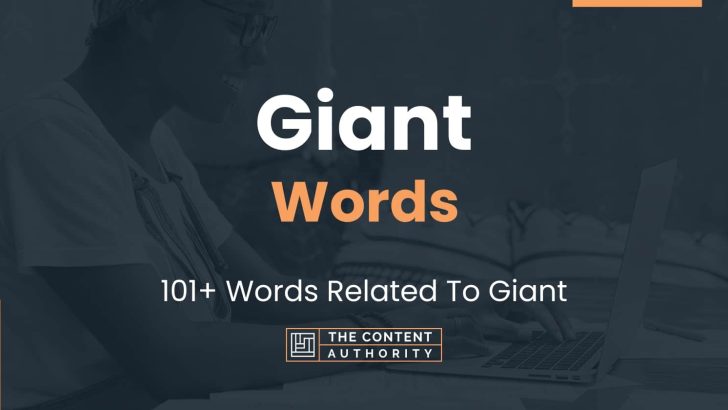 Giant Words - 101+ Words Related To Giant