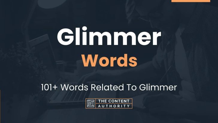 Glimmer Words – 101+ Words Related To Glimmer