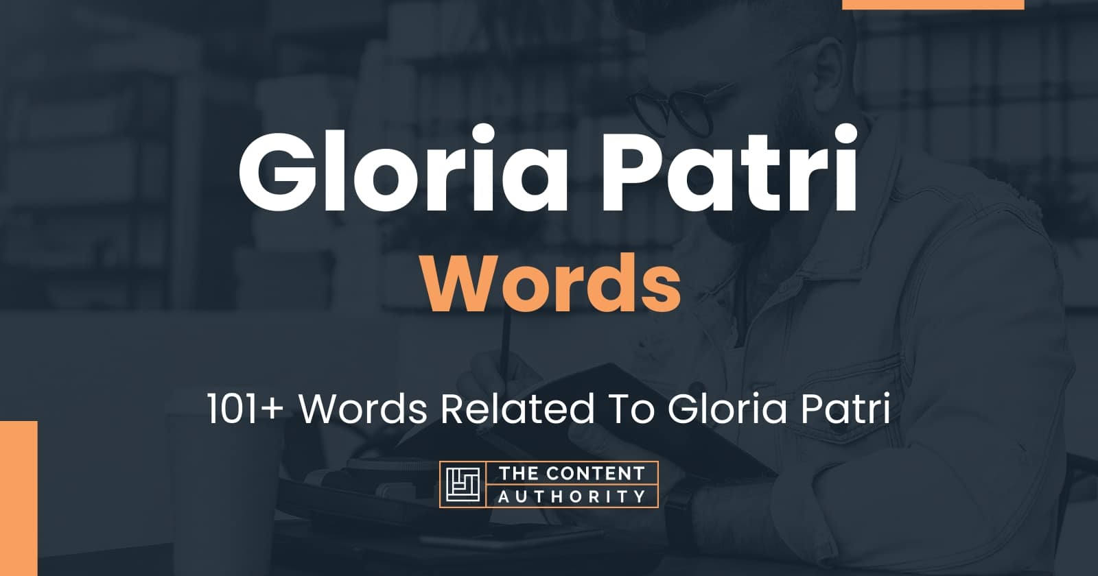 Gloria Patri Words - 101+ Words Related To Gloria Patri