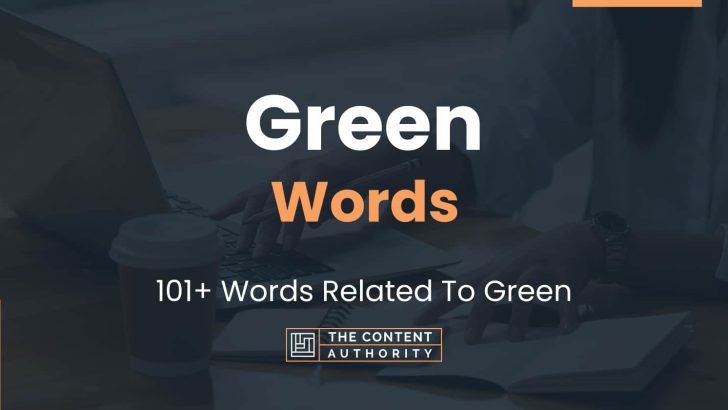 Green Words – 101+ Words Related To Green
