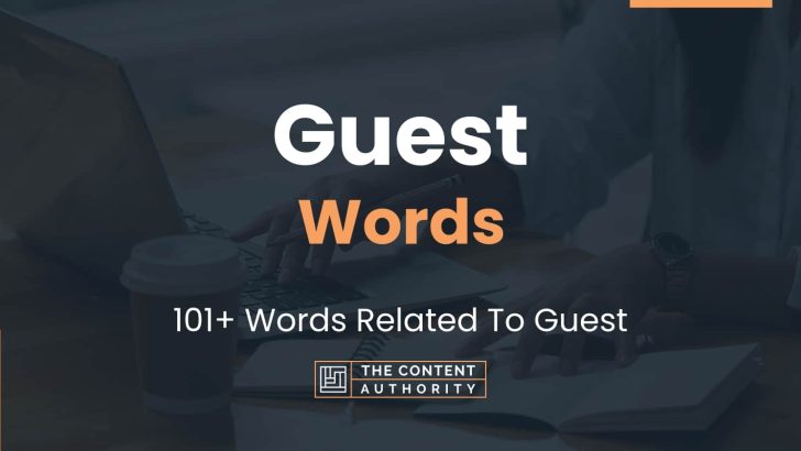 Guest Words - 101+ Words Related To Guest