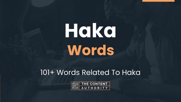 Haka Words - 101+ Words Related To Haka