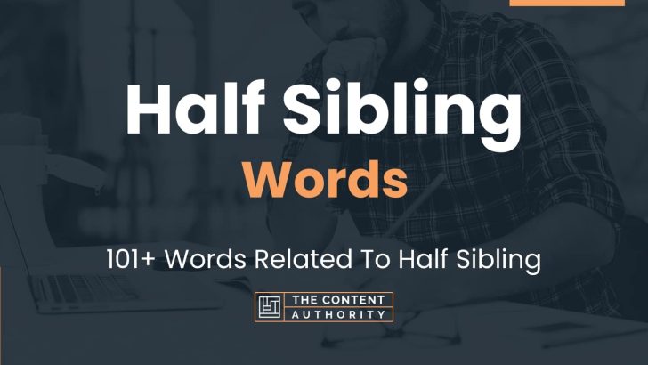 Half Sibling Words - 101+ Words Related To Half Sibling