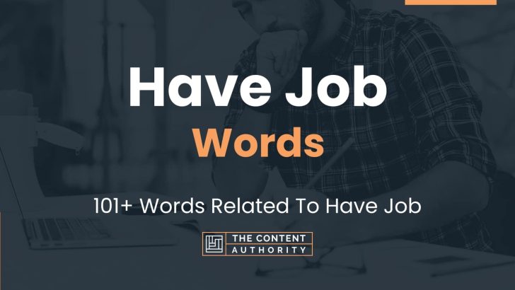 Have Job Words - 101+ Words Related To Have Job