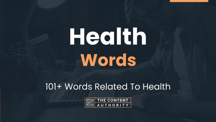 Health Words – 101+ Words Related To Health