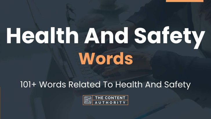 Health And Safety Words – 101+ Words Related To Health And Safety