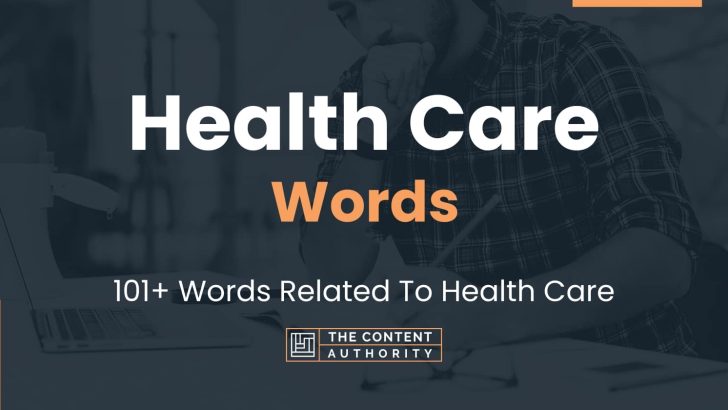 Health Care Words – 101+ Words Related To Health Care