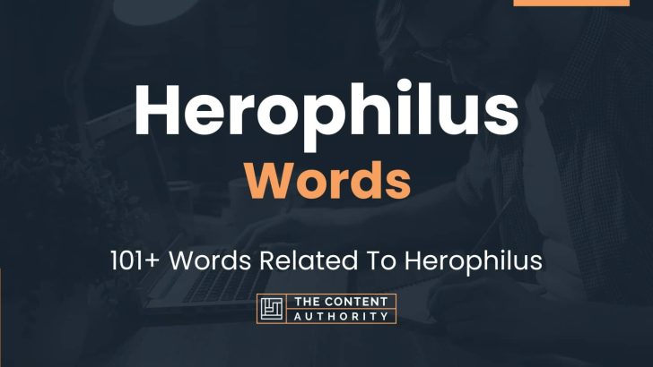 Herophilus Words – 101+ Words Related To Herophilus