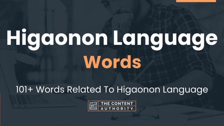 Higaonon Language Words - 101+ Words Related To Higaonon Language