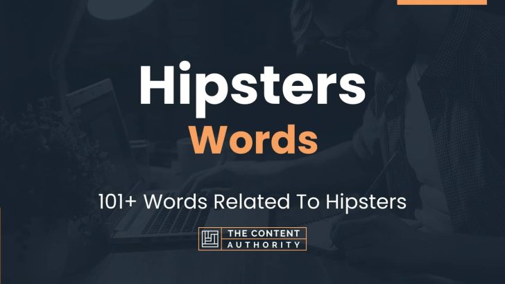 Hipsters Words 101+ Words Related To Hipsters