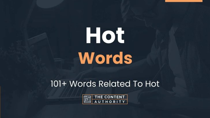 Hot Words 101 Words Related To Hot