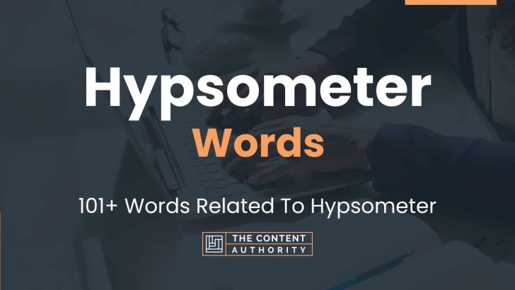 Hypsometer Words – 101+ Words Related To Hypsometer