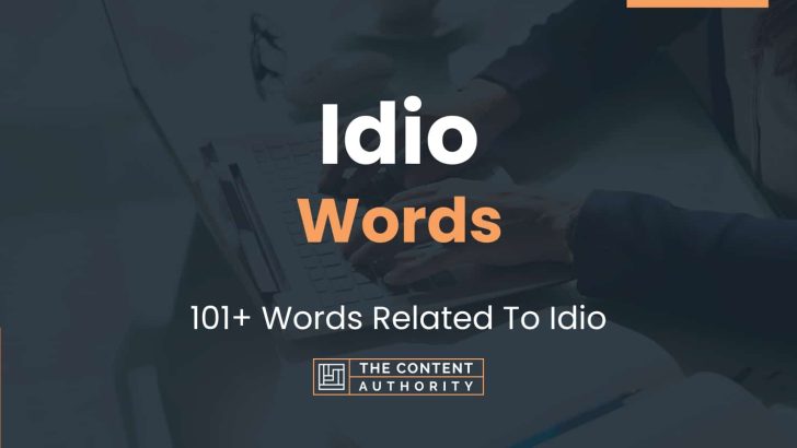 Idio Words - 101+ Words Related To Idio