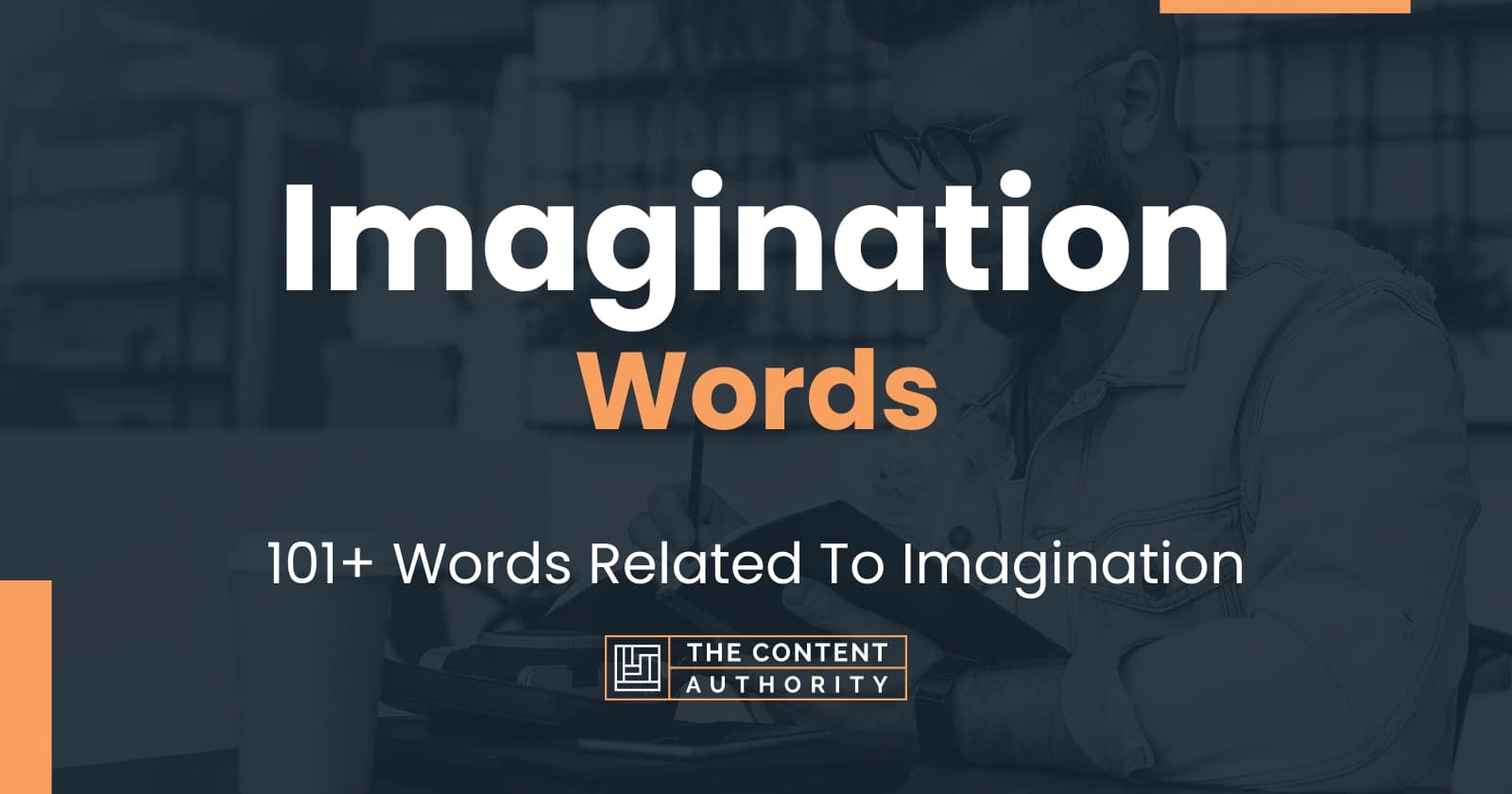 Imagination Words - 101+ Words Related To Imagination