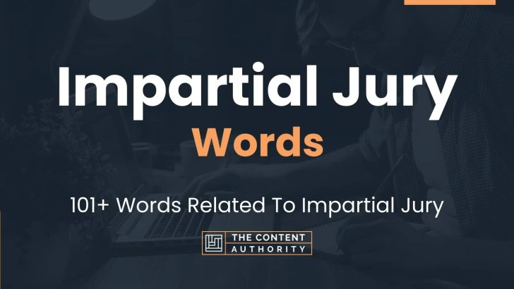 Impartial Jury Words 101 Words Related To Impartial Jury 