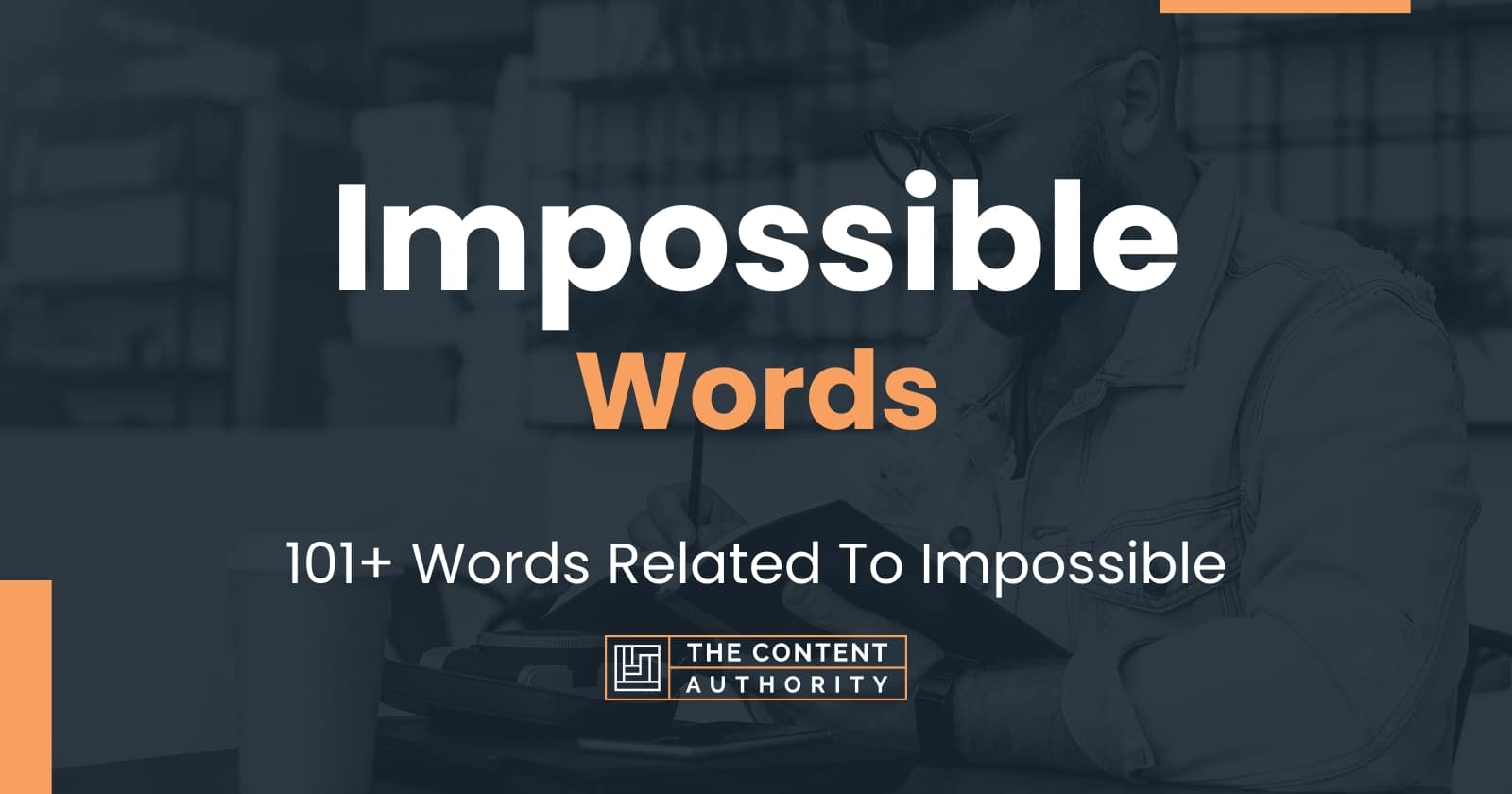 Impossible Words 101 Words Related To Impossible