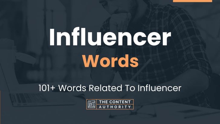 Influencer Words 101+ Words Related To Influencer