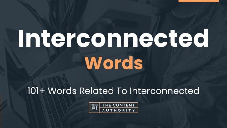 Interconnected Words - 101+ Words Related To Interconnected