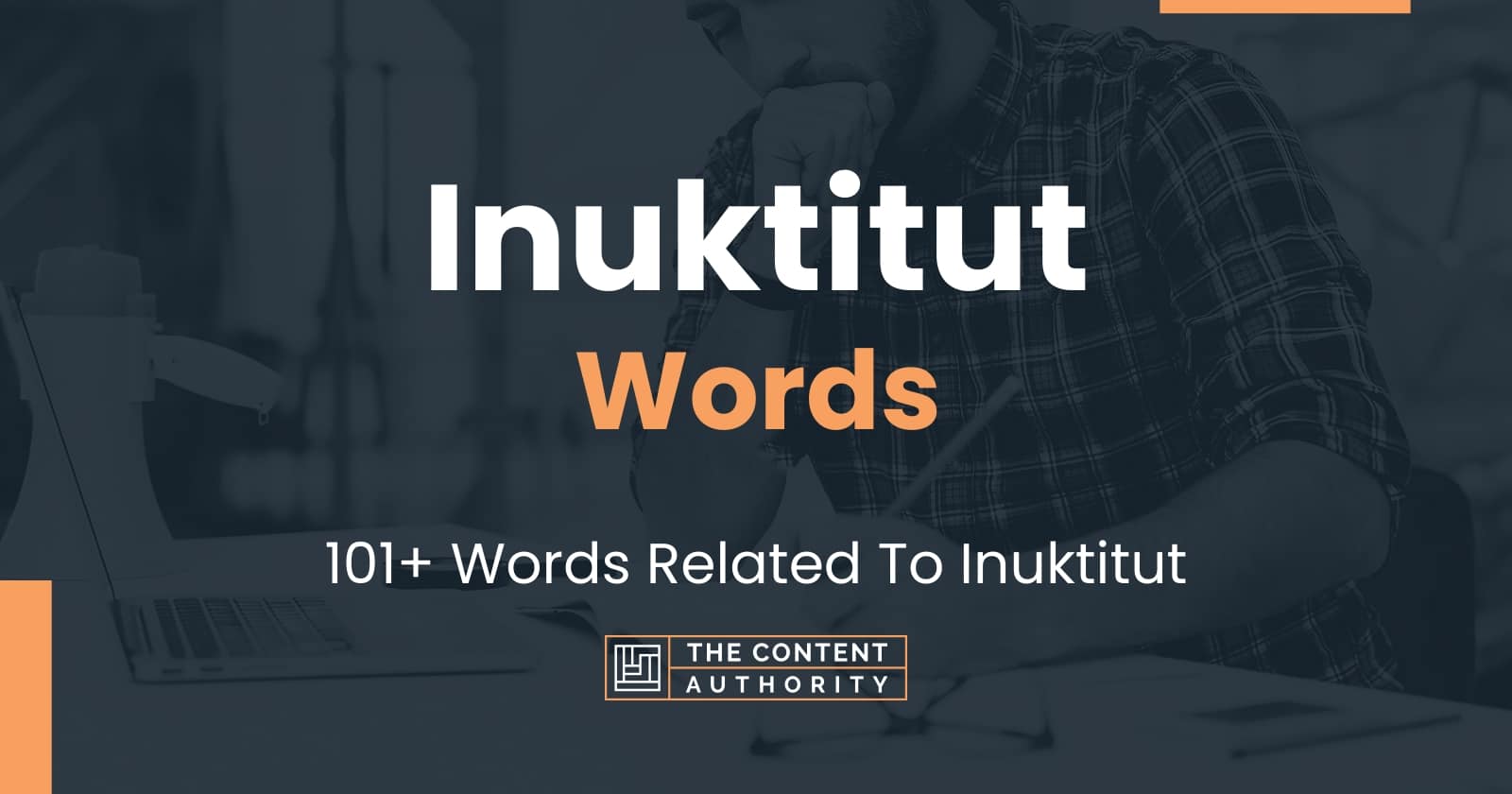 Inuktitut Words - 101+ Words Related To Inuktitut