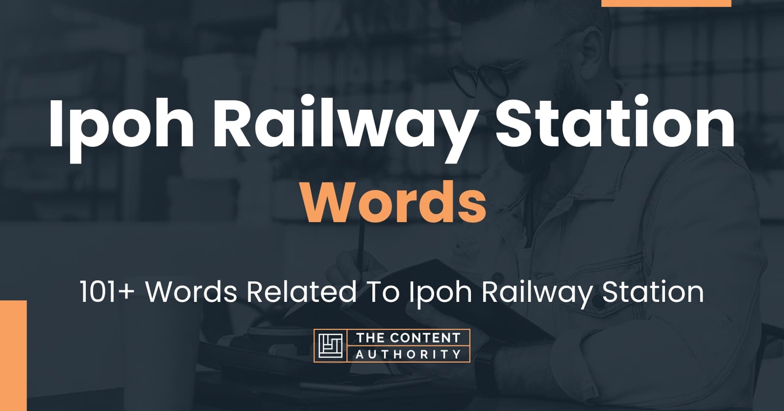 ipoh-railway-station-words-101-words-related-to-ipoh-railway-station