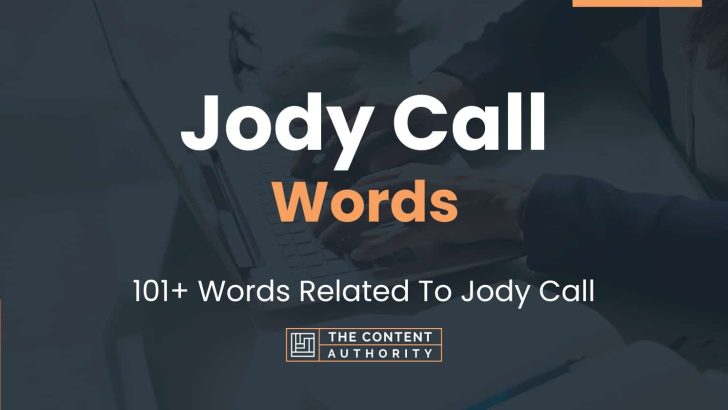 Jody Call Words – 101+ Words Related To Jody Call
