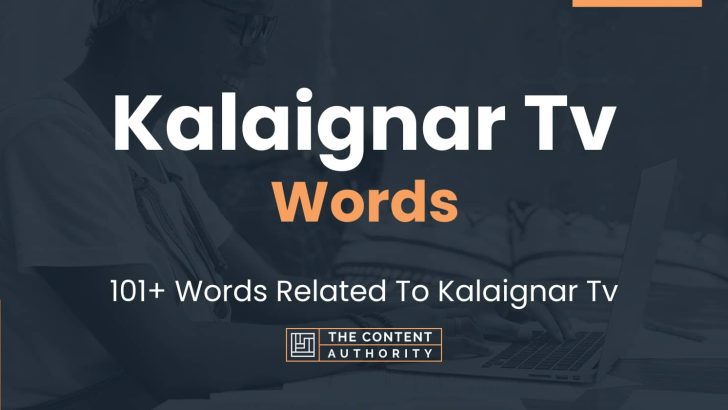 Kalaignar Tv Words - 101+ Words Related To Kalaignar Tv