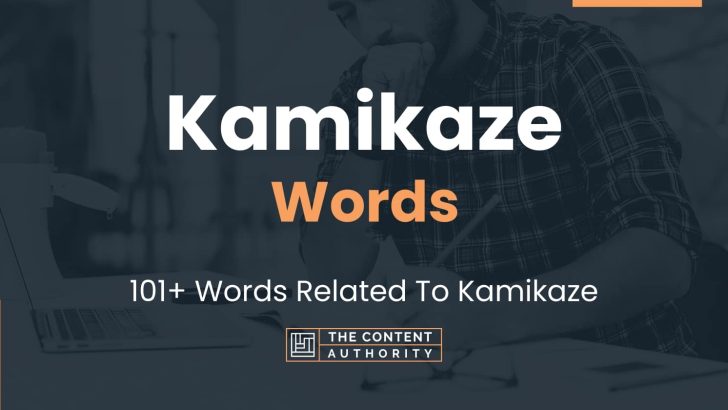 Kamikaze Words - 101+ Words Related To Kamikaze