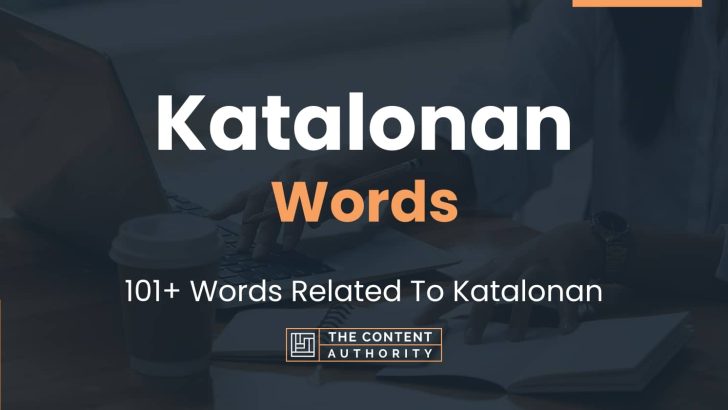 Katalonan Words - 101+ Words Related To Katalonan