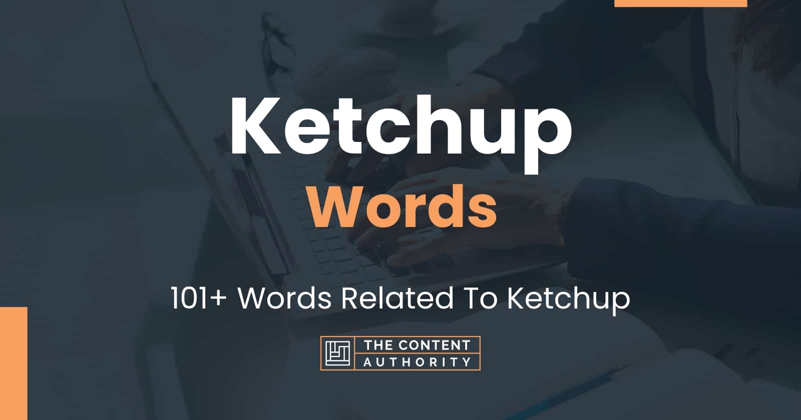 Ketchup Words 101+ Words Related To Ketchup