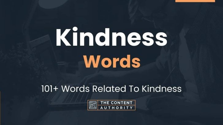 Kindness Words – 101+ Words Related To Kindness