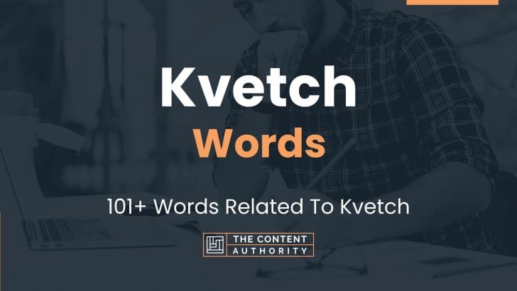 Kvetch Words - 101+ Words Related To Kvetch