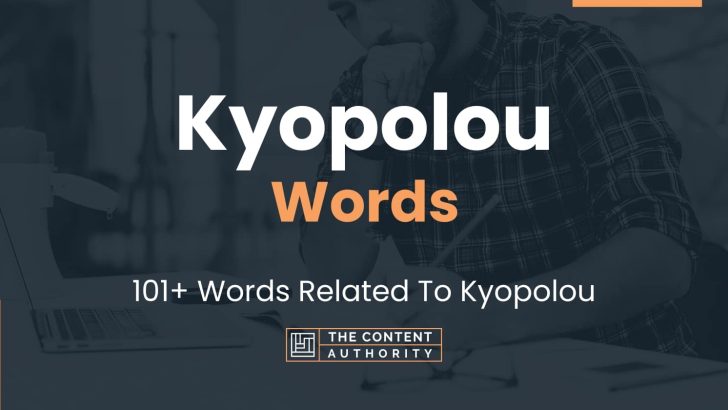 Kyopolou Words – 101+ Words Related To Kyopolou