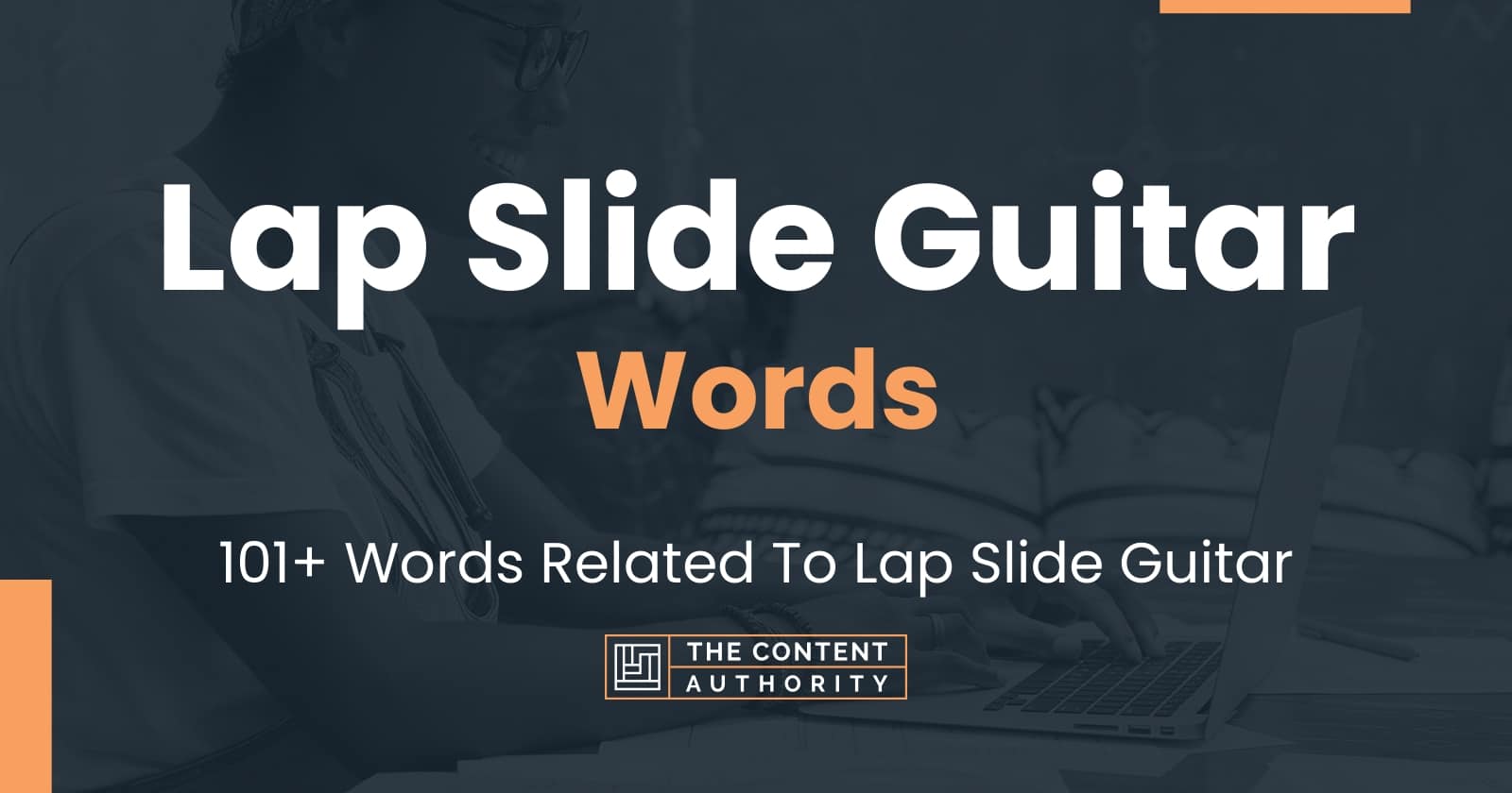 Lap Slide Guitar Words - 101+ Words Related To Lap Slide Guitar