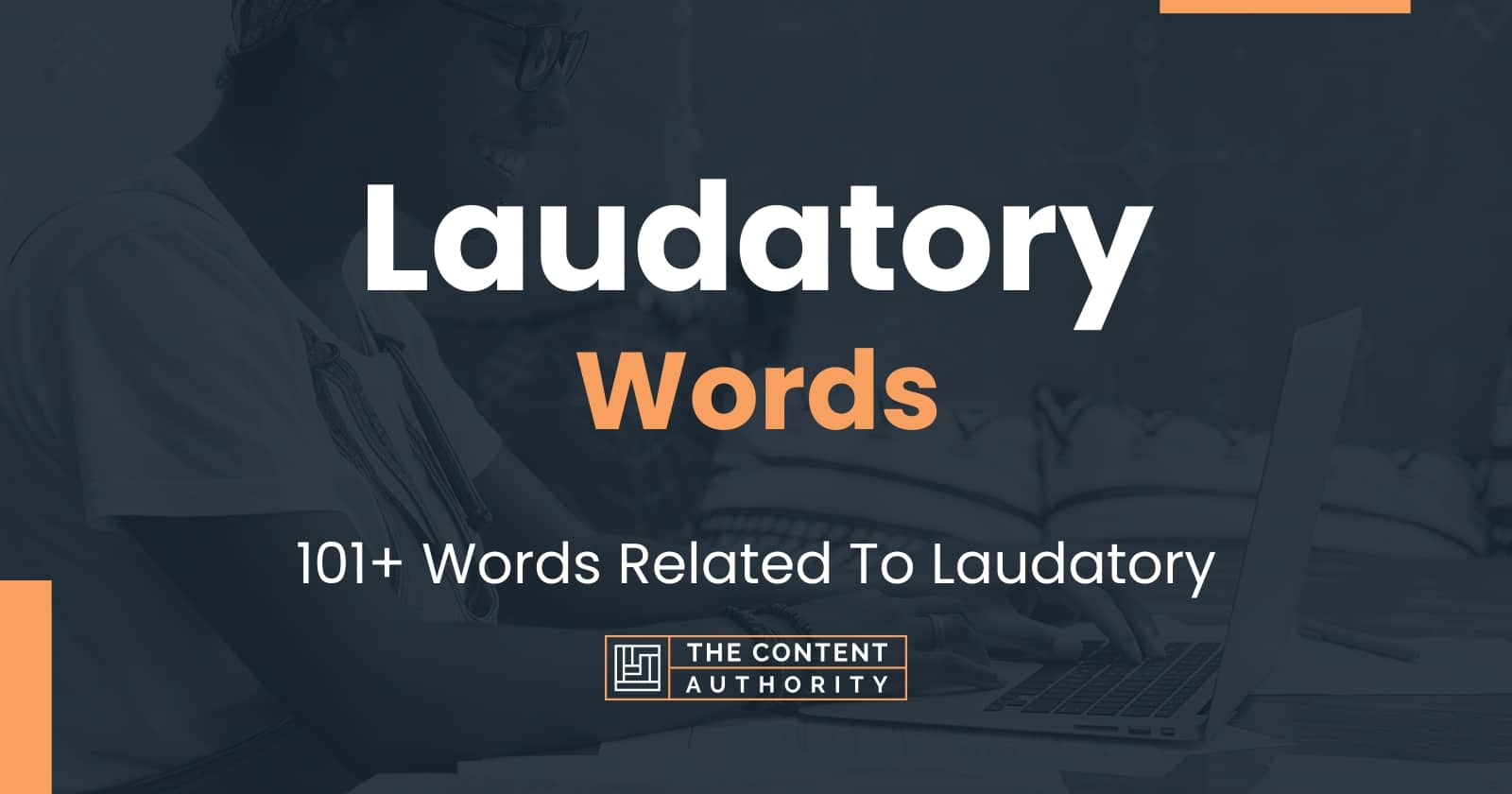 Laudatory Words - 101+ Words Related To Laudatory