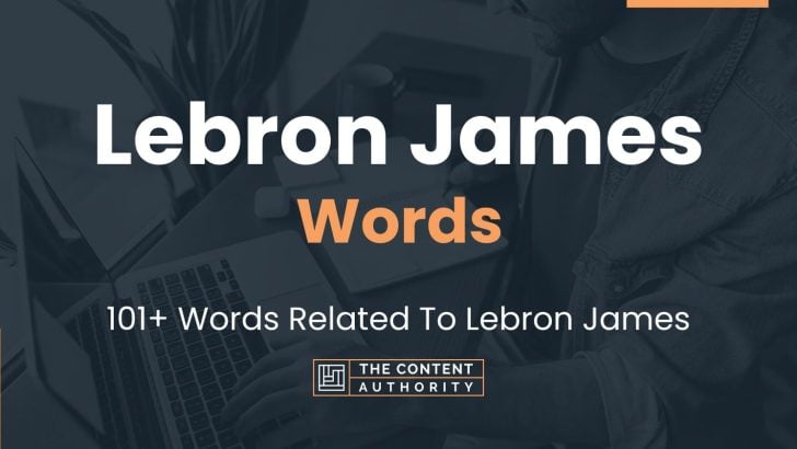 Lebron James Words – 101+ Words Related To Lebron James