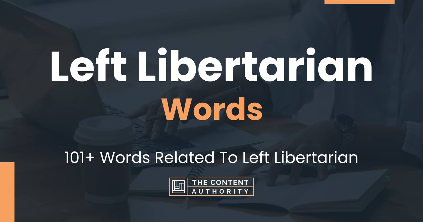 Left Libertarian Words - 101+ Words Related To Left Libertarian