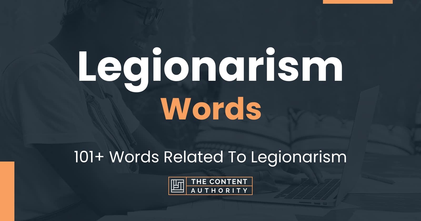 Legionarism Words - 101+ Words Related To Legionarism