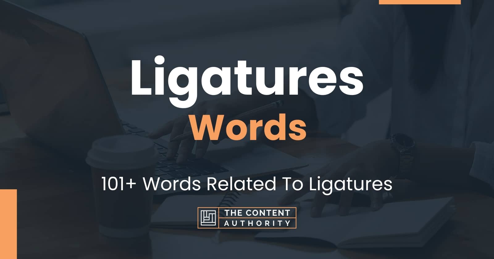 Ligatures Words 101+ Words Related To Ligatures