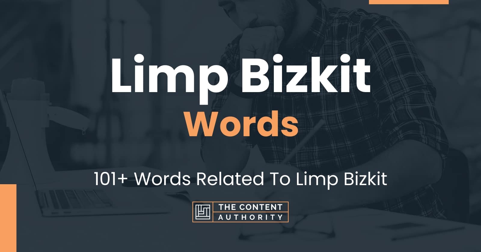 Limp Bizkit Words 101+ Words Related To Limp Bizkit