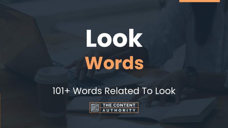 Look Words - 101+ Words Related To Look